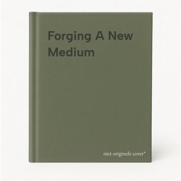 Forging A New Medium 9789054872061, Verzenden