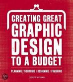 Creating Great Graphic Design To A Budget 9782888931003, Scott Witham, Verzenden