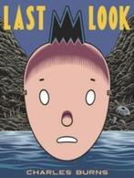 Last look 9780224096720 Charles Burns, Boeken, Verzenden, Zo goed als nieuw, Charles Burns