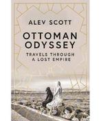 Ottoman Odyssey 9781784293710 Alev Scott, Verzenden, Alev Scott