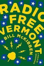 Radio Free Vermont 9780735219861 Bill Mckibben, Verzenden, Bill Mckibben