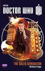 Doctor Who: The Dalek Generation, Briggs, Nicholas, Boeken, Verzenden, Gelezen, Nicholas Briggs