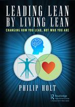Leading Lean by Living Lean - Philip Holt - 9781032170053 -, Livres, Économie, Management & Marketing, Verzenden