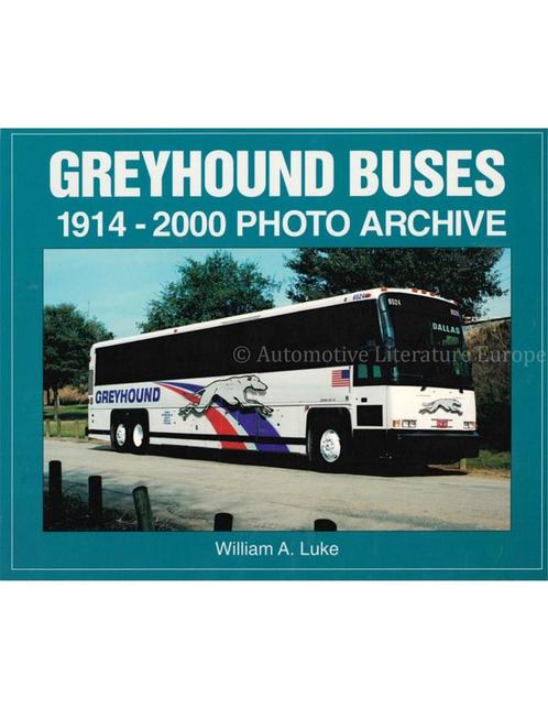GREYHOUND BUSES 1914 - 2000, PHOTO ARCHIVE, Boeken, Auto's | Boeken