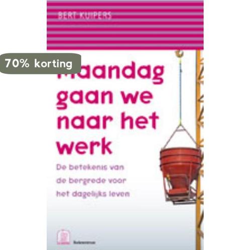Maandag gaan we naar het werk 9789023925002 Bert Kuipers, Boeken, Godsdienst en Theologie, Zo goed als nieuw, Verzenden