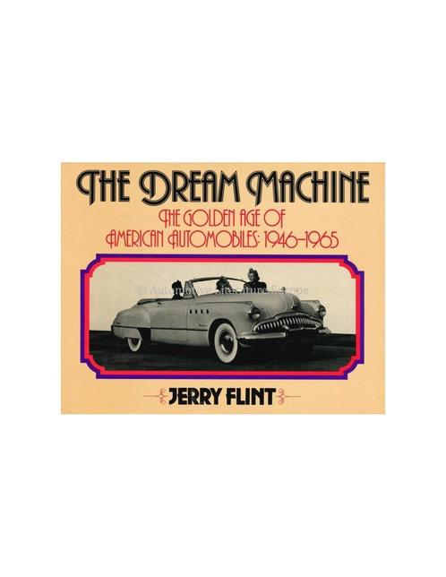 THE DREAM MACHINE, THE GOLDEN AGE OF AMERICAN AUTOMOBILES:, Livres, Autos | Livres
