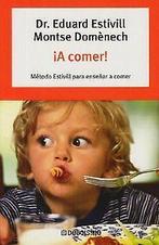 A comer (Autoayuda)  Domènech Girbau, Montserrat, E...  Book, Domènech Girbau, Montserrat, Estivill Sancho, Eduard, Verzenden