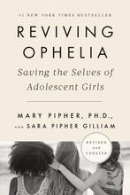 Reviving Ophelia 25th Anniversary Edition Saving the Selves, Boeken, Verzenden, Zo goed als nieuw, Sara Pipher Gilliam