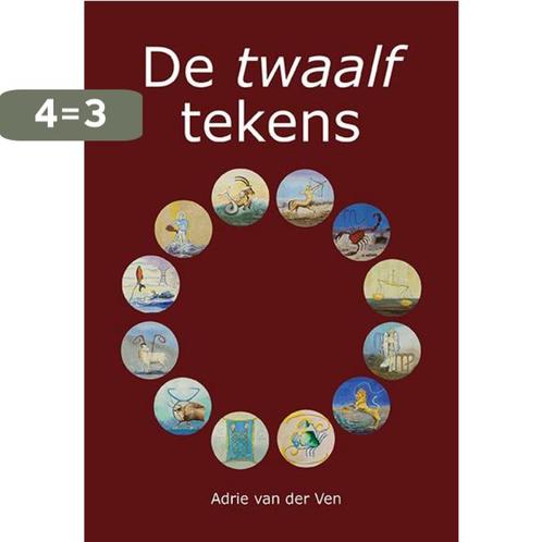 De twaalf tekens 9789089546166 Adrie van der Ven, Boeken, Esoterie en Spiritualiteit, Gelezen, Verzenden