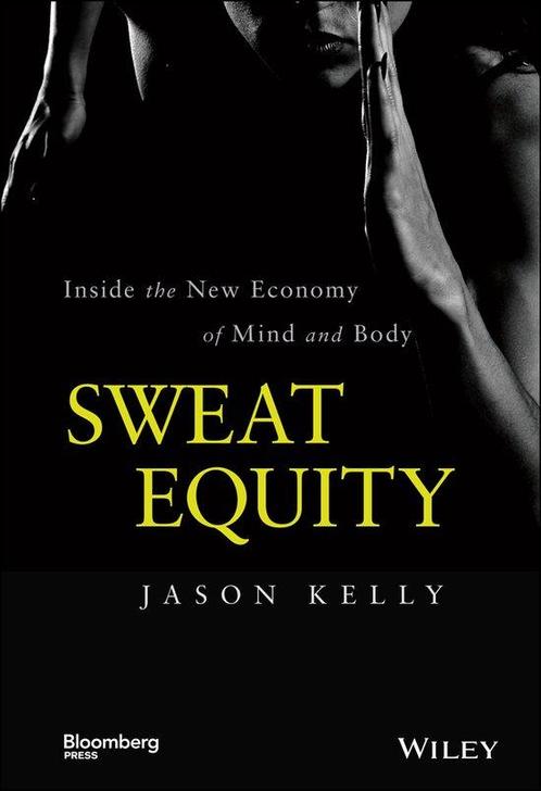 Sweat Equity 9781118914595 Jason Kelly, Boeken, Overige Boeken, Gelezen, Verzenden