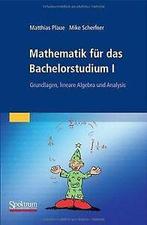 Mathematik für das Bachelorstudium I: Grundlagen, linear..., Boeken, Gelezen, Verzenden