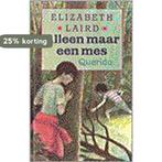 Alleen maar een mes 9789021472812 E. Laird, Verzenden, Gelezen, E. Laird