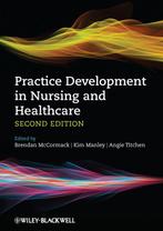 Practice Development In Nursing & Health 9780470673119, Boeken, Verzenden, Gelezen, B McCormack