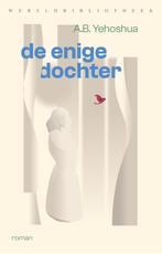 De enige dochter 9789028452930 Abraham Yehoshua, Verzenden, Gelezen, Abraham Yehoshua