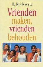 Vrienden maken, vrienden behouden 9789065907738, Livres, Psychologie, Heinz Ryborz, Verzenden