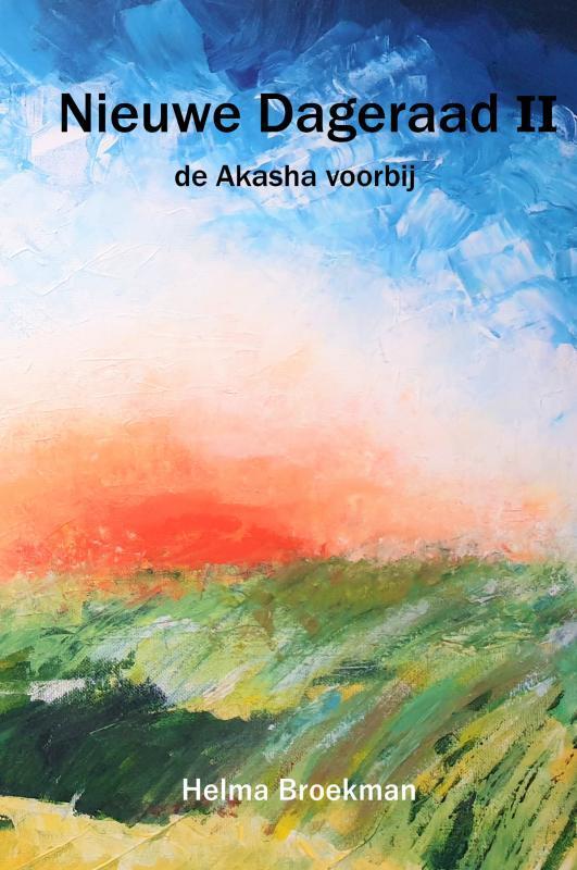 Nieuwe Dageraad II 9789463422918 Helma Broekman, Boeken, Esoterie en Spiritualiteit, Zo goed als nieuw, Verzenden