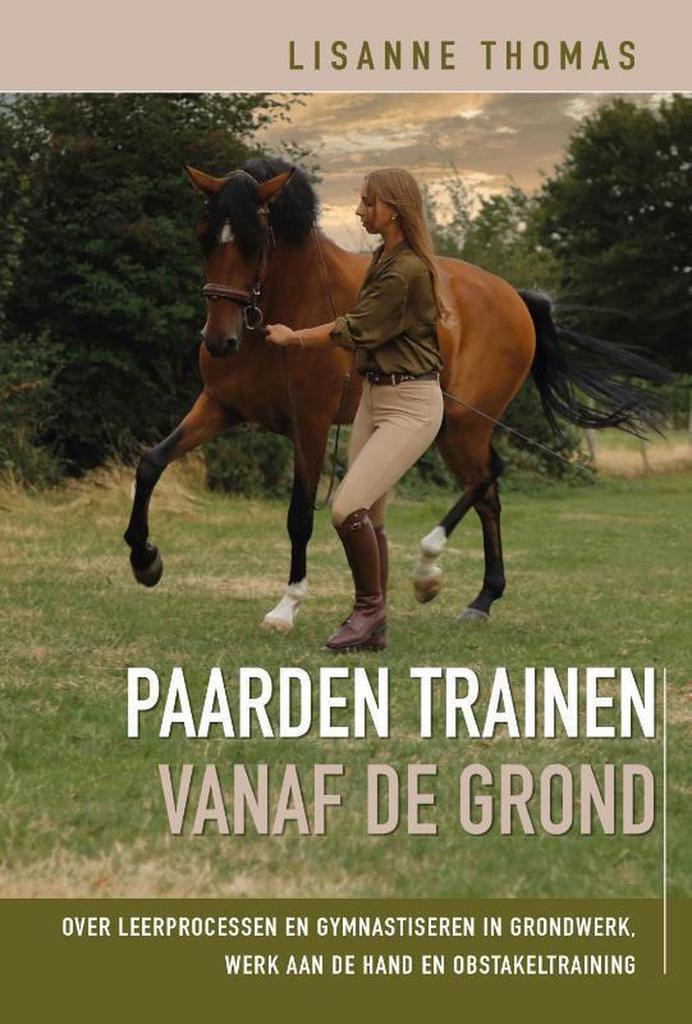 Paarden trainen vanaf de grond 9789492284204 Lisanne Thomas, Boeken, Hobby en Vrije tijd, Zo goed als nieuw, Verzenden