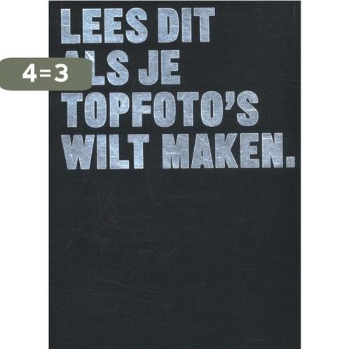Lees dit als je topfotos wilt maken / Lees dit, Boeken, Kunst en Cultuur | Fotografie en Design, Gelezen, Verzenden