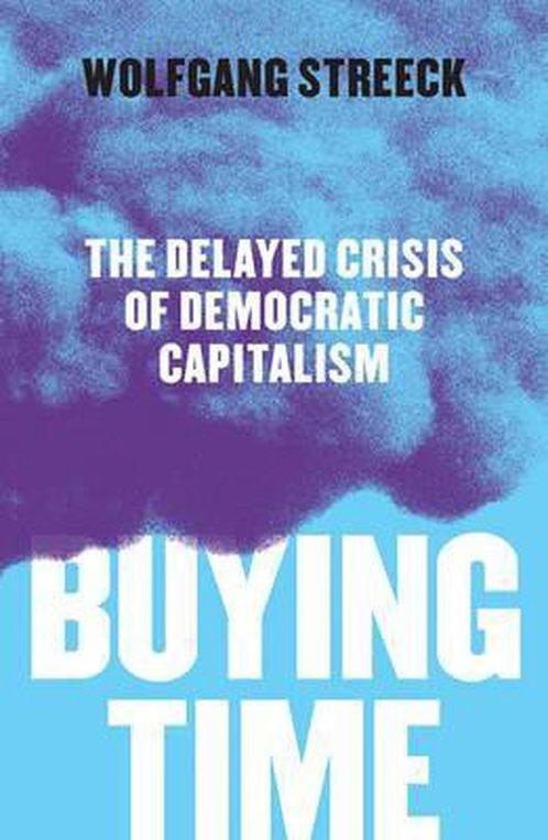 Buying Time 9781786630711 Wolfgang Streeck, Boeken, Overige Boeken, Gelezen, Verzenden