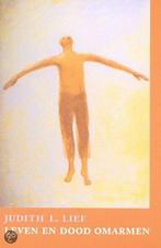 Leven en dood omarmen 9789069635392 J.L. Lief, Boeken, Verzenden, Gelezen, J.L. Lief