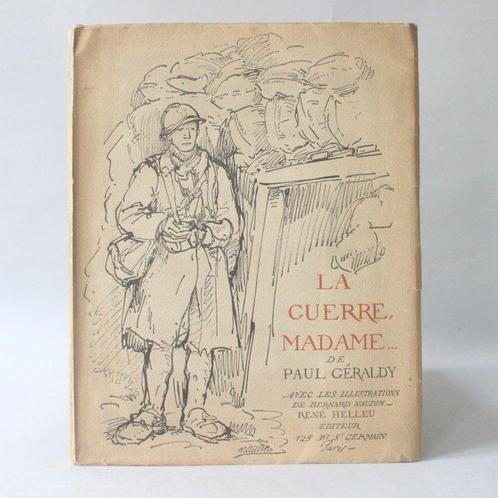 Paul Géraldy & Bernard Naudin - La guerre, Madame... [signé, Antiek en Kunst, Antiek | Boeken en Manuscripten