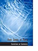 Free Zones in Ports  Commerce, Committee on  Book, Livres, Commerce, Committee on, Verzenden