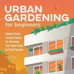 Gardening for Beginners- Urban Gardening for Beginners, Verzenden, Zo goed als nieuw, Marc Thoma