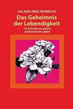 Das Geheimnis der Lebendigkeit 9783466305575, Gelezen, Salama Inge Heinrichs, Verzenden