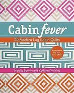 Cabin Fever: 20 Modern Log Cabin Quilts  Bonner,...  Book, Bonner, Natalia, Whiting, Kathleen Jasperson, Verzenden