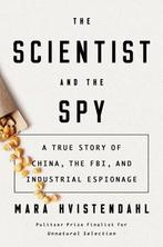 The Scientist And The Spy 9780735214286 Mara Hvistendahl, Verzenden, Zo goed als nieuw, Mara Hvistendahl