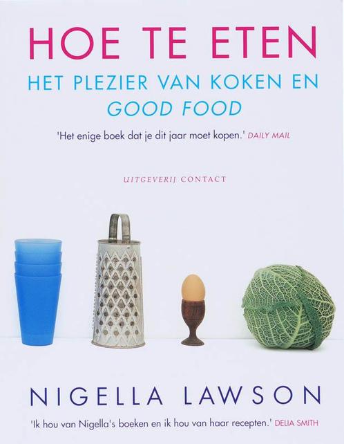 Hoe te eten 9789025426699 Nigella Lawson, Boeken, Kookboeken, Gelezen, Verzenden