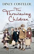 The Throwaway Children 9781784970017 Diney Costeloe, Boeken, Verzenden, Gelezen, Diney Costeloe