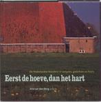 Eerst de hoeve, dan het hart 9789061685937, Verzenden, Gelezen