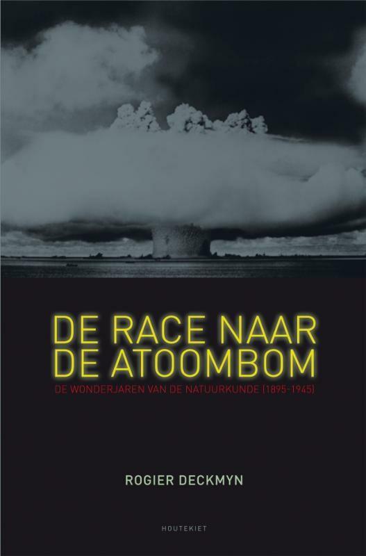 De race naar de atoombom 9789089241603 R. Deckmyn, Boeken, Wetenschap, Gelezen, Verzenden