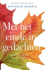 Met het einde in gedachten 9789000353644 Kathryn Mannix, Verzenden, Kathryn Mannix