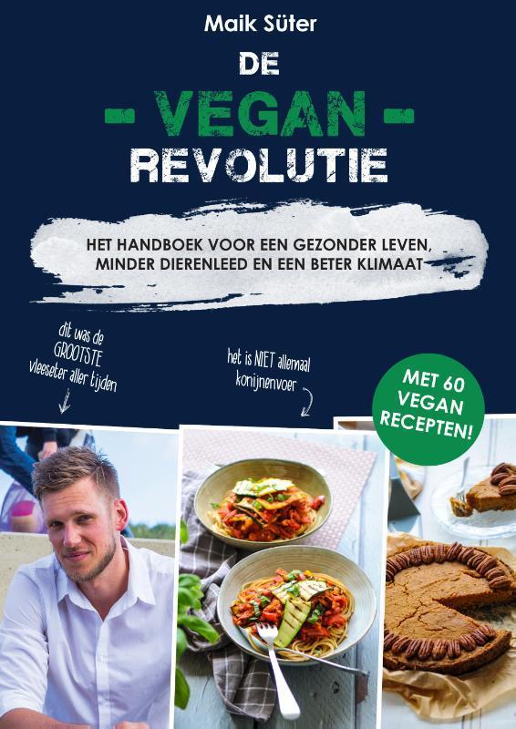 De Vegan Revolutie 9789082791648 Maik Süter, Boeken, Kookboeken, Zo goed als nieuw, Verzenden