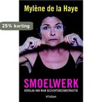 Smoelwerk 9789046813256 Mylène de la Haye, Verzenden, Mylène de la Haye