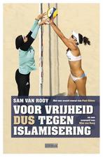 Voor vrijheid dus tegen islamisering 9789492639110, Boeken, Verzenden, Gelezen, Sam van Rooy