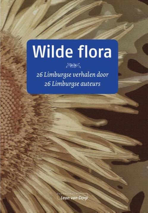 Wilde flora 9789079226283 25 Limburgse auteurs, Boeken, Literatuur, Gelezen, Verzenden