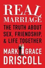 Real Marriage 9781400203833, Gelezen, Mark Driscoll, Grace Driscoll, Verzenden