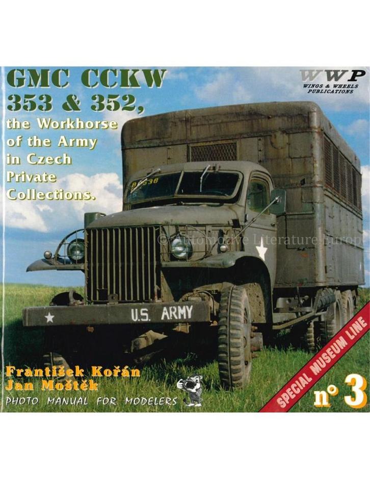 GMC CCKW 353 & 352, THE WORKHORSES OF THE ARMY IN CZECH, Livres, Autos | Livres