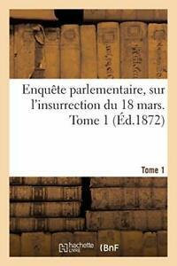Enquete parlementaire, sur linsurrection du 18 mars. FRANCE, Livres, Livres Autre, Envoi