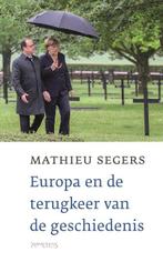 Europa en de terugkeer van de geschiedenis 9789035144903, Verzenden, Mathieu Segers