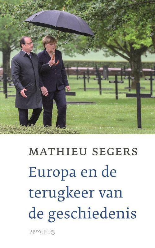 Europa en de terugkeer van de geschiedenis 9789035144903, Boeken, Geschiedenis | Wereld, Zo goed als nieuw, Verzenden