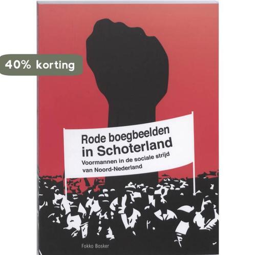 Rode boegbeelden in Schoterland 9789033008146 Fokko Bosker, Boeken, Politiek en Maatschappij, Gelezen, Verzenden