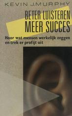 BETER LUISTEREN MEER SUCCES 9789065641137 Gloria Murphy, Boeken, Verzenden, Gelezen, Gloria Murphy