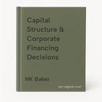 Capital Structure & Corporate Financing Decisions HK Baker, Verzenden, Zo goed als nieuw, HK Baker