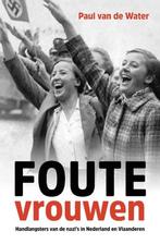 Foute vrouwen 9789401918558 Paul van de Water, Boeken, Verzenden, Zo goed als nieuw, Paul van de Water
