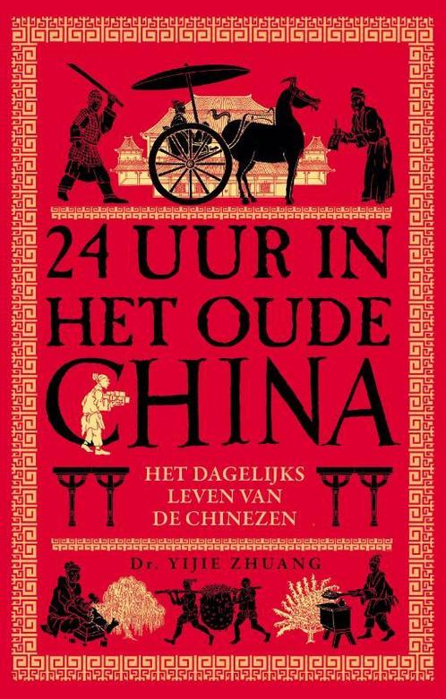 24 uur in het oude China 9789056157784, Boeken, Geschiedenis | Wereld, Zo goed als nieuw, Verzenden