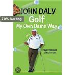 Golf My Own Damn Way 9780007261505 John Daly, Verzenden, Gelezen, John Daly